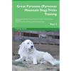 Training Centra Great Pyrenees (Pyrenean Mountain Dog) Tricks Traini (Tascabile)