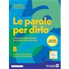 Le parole per dirlo Ediz Essenziale Sintassi Per la Scuola media Con e book Con