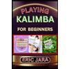 Eric Jara Playing Kalimba for Beginners (Tascabile)
