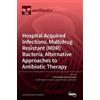 Hospital Acquired Infections, Multidrug Resistant (MDR) Bacte (Copertina rigida)