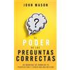 John Mason El Poder de Las Preguntas Correctas (Tascabile)