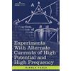 Nikola Tesla Experiments with Alternate Currents of High Potential a (Tascabile)