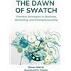 Omar Merlo Konstantin Theile The Dawn of Swatch (Tascabile)