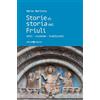 Editoriale Programma Storie di storia del Friuli. Miti-vicende-tradizioni