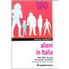 Edizioni Mediterranee Alieni in Italia. 50 anni di incontri ravvicinati: 1945-1995