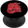 Cool And Funny Designs for Moms And Dads Hot Mom Club PopSockets PopGrip Adesivo