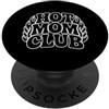 Cool And Funny Designs for Moms And Dads Hot Mom Club PopSockets PopGrip Adesivo