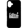 ballet ballerina dance tutu training reh Custodia per iPhone 16 Plus Caffè e Balletto