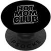 Cool And Funny Designs for Moms And Dads Hot Mom Club PopSockets PopGrip Adesivo