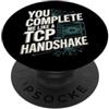 Computer Geek Designs Stringente Rete Divertente Internet TCP Stretta di mano PopSockets PopGrip Adesivo