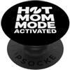 Cool And Funny Designs for Moms And Dads Hot Mom Mode Activated PopSockets PopGrip Adesivo