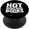Cool And Funny Designs for Moms And Dads Hot Moms Read Books PopSockets PopGrip Adesivo