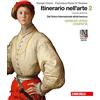 Zanichelli Itinerario nell'arte. Ediz. verde compatta. Per le Scuole superiori. Con e-book. Con espansione online. Dal gotico internazionale all'età barocca (Vol. 2)