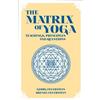 Georg Feuerstein Brenda Feuerstein Matrix of Yoga (Tascabile)