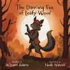 William Adams The Dancing Fox of Leafy Wood (Tascabile)