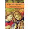 Christopher Conlon A Matrix of Angels (Tascabile)