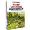 Dieter Buck Wanderführer Schwäbische Alb - Wander-Geheimtipps Schwäb (Tascabile)
