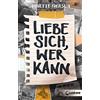 Loewe Jugendbüc Liebe sich, wer kann: Ermutigendes Jugendbuch über A (Tascabile)