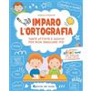 Edizioni del Borgo Imparo l'ortografia. Tante attività e giochi per non sbagliare più! Ediz. a colori