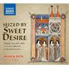 Naxos Seized By Sweet Desire: Singing Nuns & Ladies-From