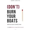 Harry Haritos (DON'T) BURN YOUR BOATS: NEGOTIATE WITH YOURSELF FIRST