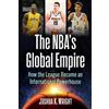 Joshua K Wright The Nba's Global Empire (Tascabile)