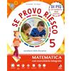 Tredieci Se provo riesco di più. Sussidiario delle discipline: Area scientifica. Per la 5 ͣ classe della Scuola elementare. Con e-book. Con espansione online (Vol. 2)