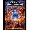 Nick Huntley CERN'S Secret Stargate (Tascabile)