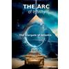 Michael Love The ARC of Infinity - The Atlantis Stargate (Tascabile)