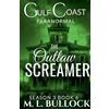 M L Bullock The Outlaw Screamer (Tascabile) Gulf Coast Paranormal Season Three