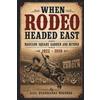Gail Hughbanks W When Rodeo Headed East - Madison Square Garden and (Tascabile)