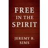 Jeremy B Sims Free In the Spirit (Tascabile)