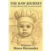 Moses Hernandez The Raw Journey (Tascabile)