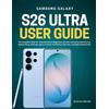 Dorian Westfall Samsung Galaxy S26 Ultra User Guide (Tascabile)
