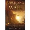 Susan E Mathis Rebuilding the Wall (Tascabile) Rebuilding the Wall