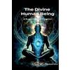 Michael Love The Divine Human Being - A Supernatural Creation (Tascabile)