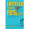 Whit Theo Entitled to Be a Fool (E2F) (Tascabile) Entitled to Speculate (E2s)