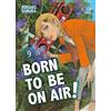 Star Comics Born to be on air! (Vol. 9)