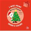 Librido Gallucci Arriva il Natale! I miei primi odori e colori. Ediz. a colori