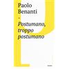 Castelvecchi Postumano, troppo postumano. Neurotecnologie e «human enhancement»