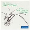 Fou Ts'ong The Young Fou Ts'Ong Plays Beethoven & Chopin (CD) Album