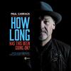 Paul Carrack How Long - Has This Been Going On?: Greatest Hits - 50th Anniv (CD)