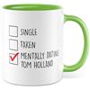 Pagma Druck Tazza singola con scritta - regalo singolo, taken, mentally dating Tom Holland - tazza da caffè 330 ml in ceramica - umorismo divertente perdonare amici