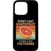 First I Eat Grapefruit Food Then I Do Th Custodia per iPhone 15 Pro Max Prima mangio pompelmo poi faccio le cose amante della frutta
