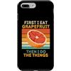 First I Eat Grapefruit Food Then I Do Th Custodia per iPhone 7 Plus/8 Plus Prima mangio pompelmo poi faccio le cose amante della frutta