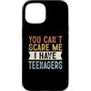 Vintage Funny Family Parenting Humor Des Custodia per iPhone 15 You Can't Scare Me I Have Teenagers Funny Family Retro