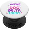 Delta Dog Name Apparel Nome del cane Delta Parlando solo con il mio cane Delta PopSockets PopGrip Adesivo