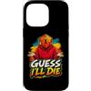 RPG Gamer 1 Guess I'll Die Vintage Funny Custodia per iPhone 14 Pro Max RPG Gamer 1 Guess I'll Die Retro Meme Divertente Umorismo Detto