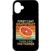 First I Eat Grapefruit Food Then I Do Th Custodia per iPhone 16 Plus Prima mangio pompelmo poi faccio le cose amante della frutta