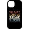 Vintage Funny Family Parenting Humor Des Custodia per iPhone 14 You Can't Scare Me I Have Teenagers Funny Family Retro